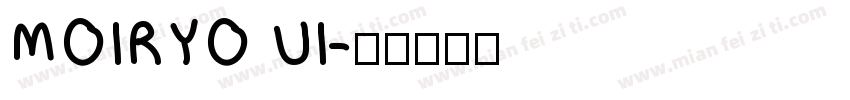 MOIRYO UI字体转换